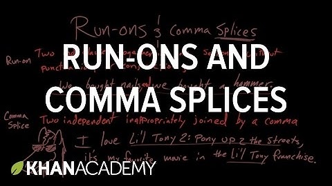 Run-ons and comma splices | Syntax | Khan Academy
