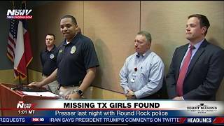 FNN: Round Rock police announce missing Texas girls found