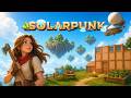 This Might Be My Dream Survival Game...Dream Life in the Sky! | SolarPunk [EP 1]