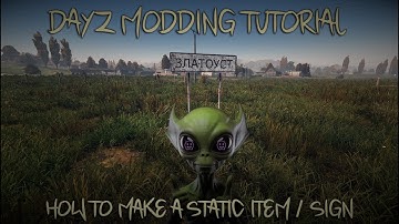 DayZ Modding Tutorial, Updated how to make a custom static item / sign.
