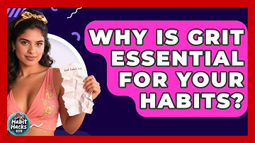 Why Is Grit Essential For Your Habits? - Habit Hacks Hub