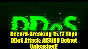 Record-Breaking 15.72 Tbps DDoS Attack: AISURU Botnet Unleashed!