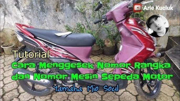 Cara Menggesek Nomor Rangka Dan Nomor Mesin Sepeda Motor Yamaha Mio Soul Tutorial Youtube