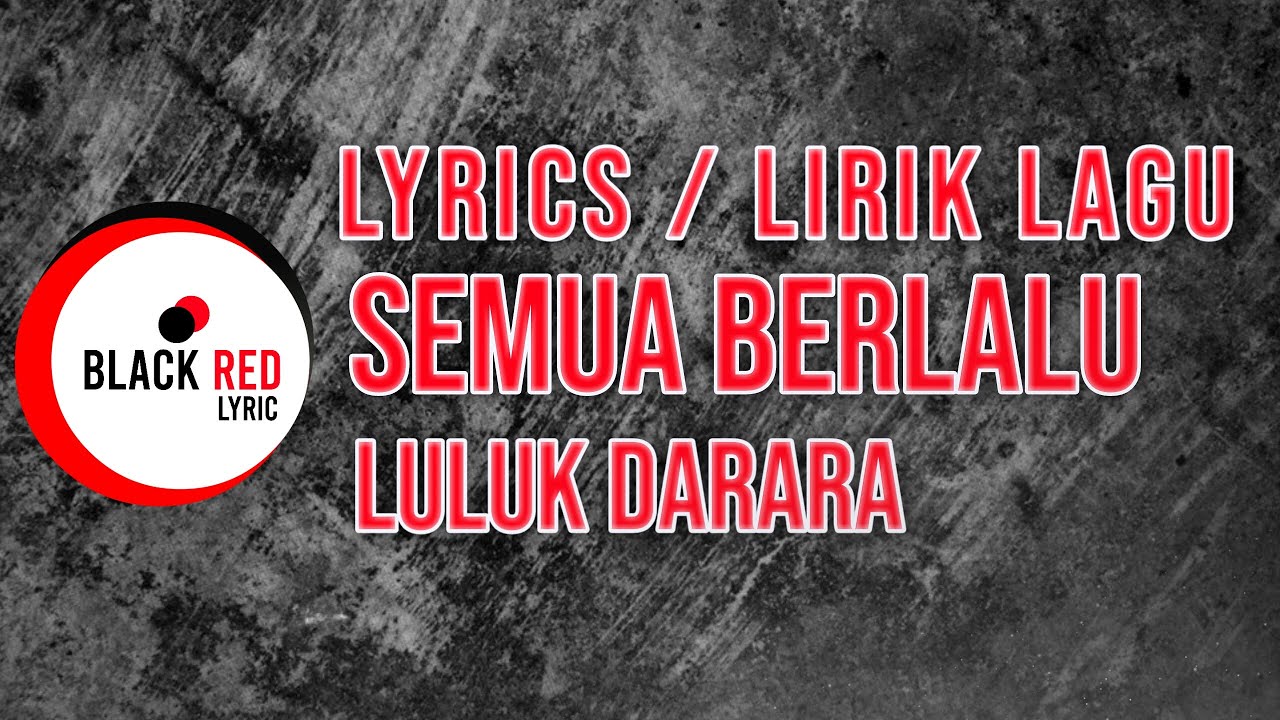 Semua Berlalu - LulukDarara (Video Lyrics/Lirik Video ...