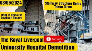The Royal Hospital Demolition Update - Liverpool - 03-05-2024