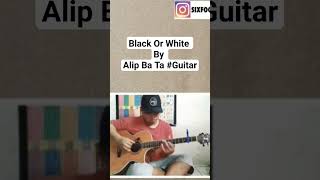 Black Or White by Alip Ba Ta #Guitar.. #guitarcover #viral