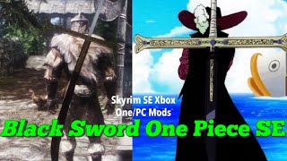 Black Sword One Piece SE Skyrim SE Xbox One/PC Mods