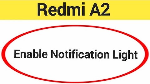 How to enable notification light, Redmi A2 notification light enable kaise karen, lighting
