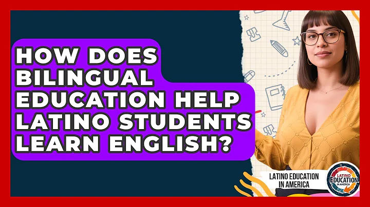 How Does Bilingual Education Help Latino Students Learn English? - Latino Education in America