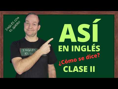 Cómo decir ASÍ