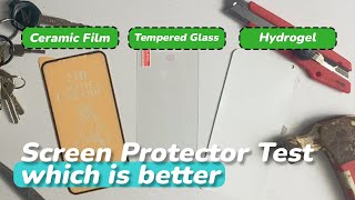 Ceramic Film/ Tempered Glass/ Hydrogel  Screen Protector COMPARISON and DURABILITY Test