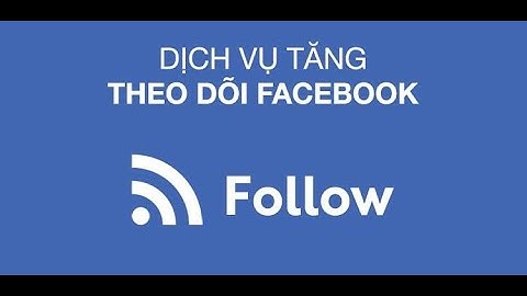 HƯỚNG DẪN TĂNG THEO DÕI, FOLLOW, BUFF SUB FACEBOOK