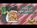 Delicious Chicken Omelette Sandwich Recipe / Perfect for Brunch/  Chicken Omelette Sandwich at Home