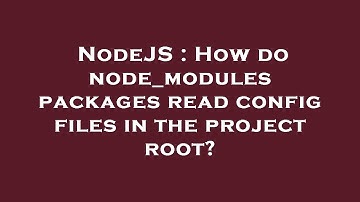 NodeJS : How do node_modules packages read config files in the project root?