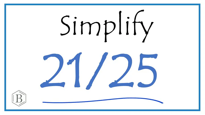 How to Simplify the Fraction 21/25