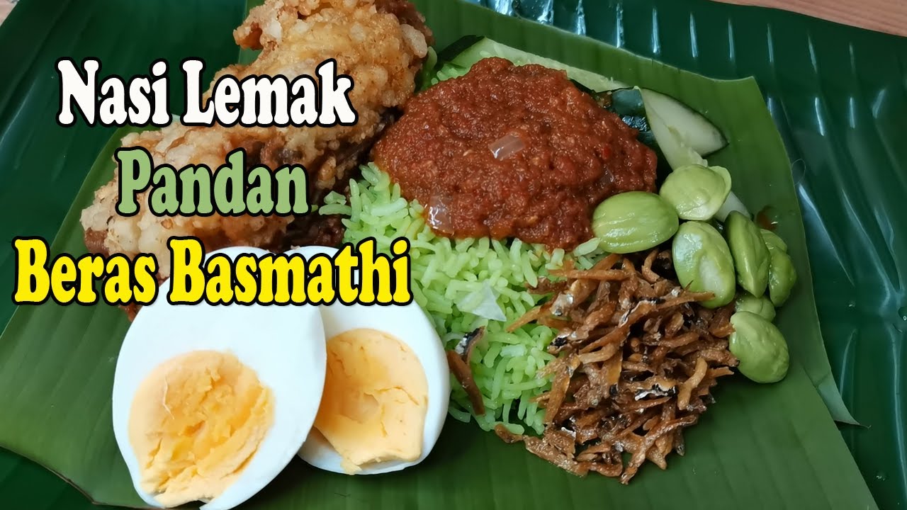 Cara Buat Nasi Lemak Pandan Hijau Beras Basmathi Sambal Paling Sedap Youtube