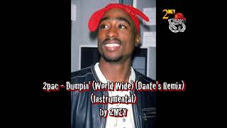 2pac - Dumpin' (World Wide) (Dante's Remix) (Instrumental) by 2MEY