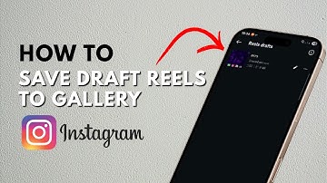 How To Save Instagram Draft Reels To Gallery - Full Guide