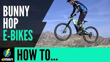 How To Bunny Hop An E Mountain Bike | Essential E MTB Skills