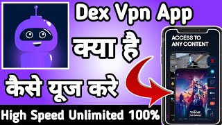 Dex Vpn || Dex Vpn App kaise Use kare || How to Use Dex Vpn App || Dex Vpn App screenshot 2