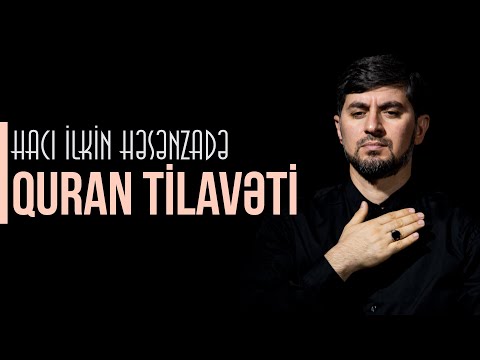 Hacı İlkin Həsənzadə - Quran tilavəti