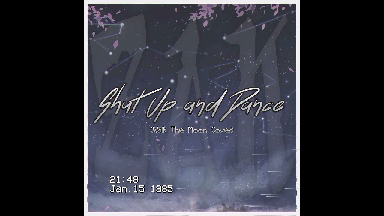 Shut Up and Dance (Walk The Moon cover)