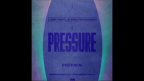 Jon Vinyl & Kenyon Dixon - Pressure (Remix)