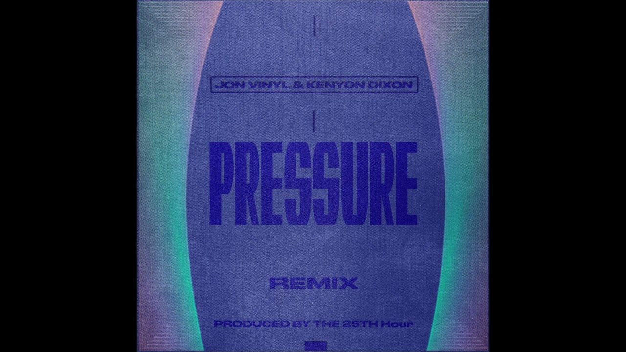 Jon Vinyl & Kenyon Dixon - Pressure (Remix)