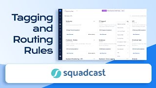 Introduction to Tagging & Routing Rules at Squadcast | Incident Management | Squadcast screenshot 3