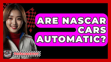 Are NASCAR Cars Automatic? - The Racing Xpert