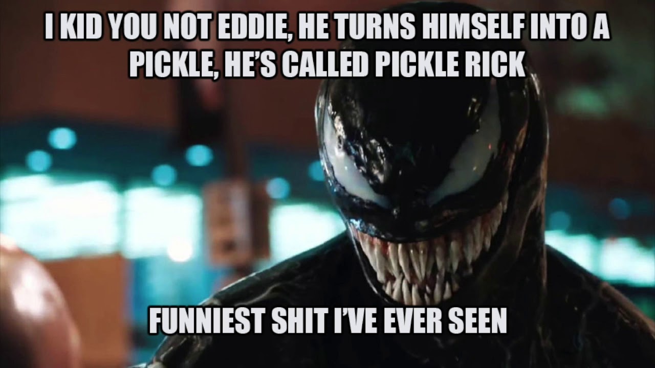 I kid you not Eddie, he turns himself into a pickle... - YouTube