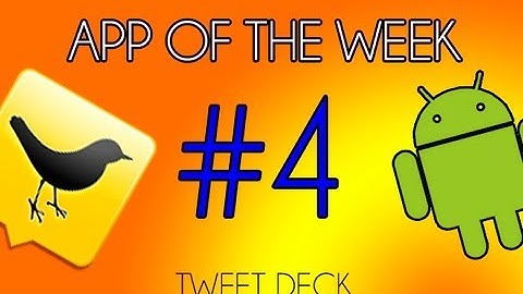 APP OF THE WEEK #4/TWEET DECK(ESPAÑOL) HD