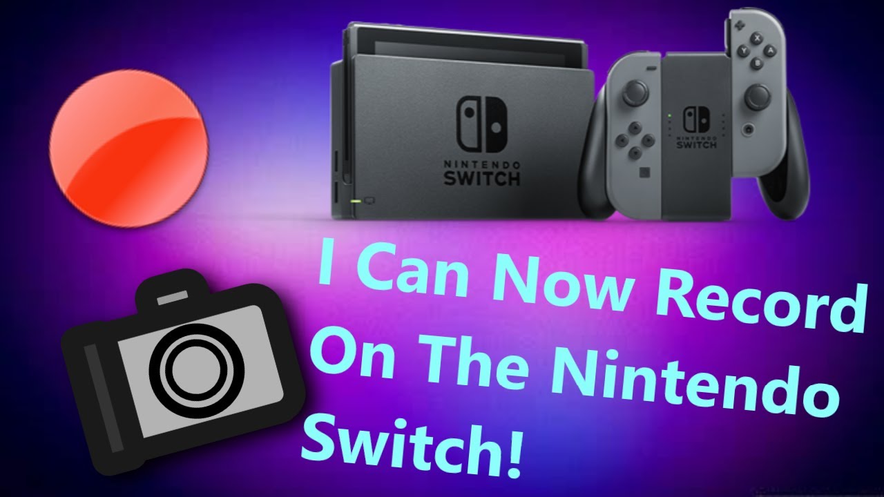 I Can Now Record On Nintendo Switch! YouTube