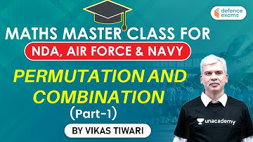9:00 PM - UPSC NDA, Air Force Group X & Navy | Maths by Vikas Tiwari | Permutations and Combinations