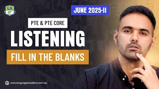 PTE & PTE Core | Listening Fill in the Blanks | Real Exam Questions June 2025-II | Language Academy