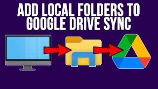 How to Add Additional Local Folders to Google Drive Desktop for Syncing