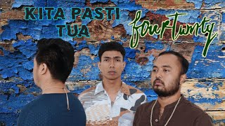 FOURTWNTY - Kita Pasti Tua || Lirik Lagu