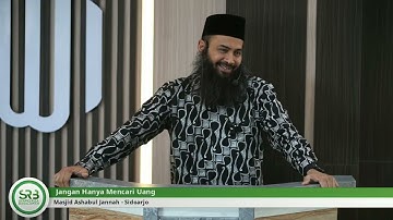 Jangan Hanya Mencari Uang - Ustadz DR Syafiq Riza Basalamah MA