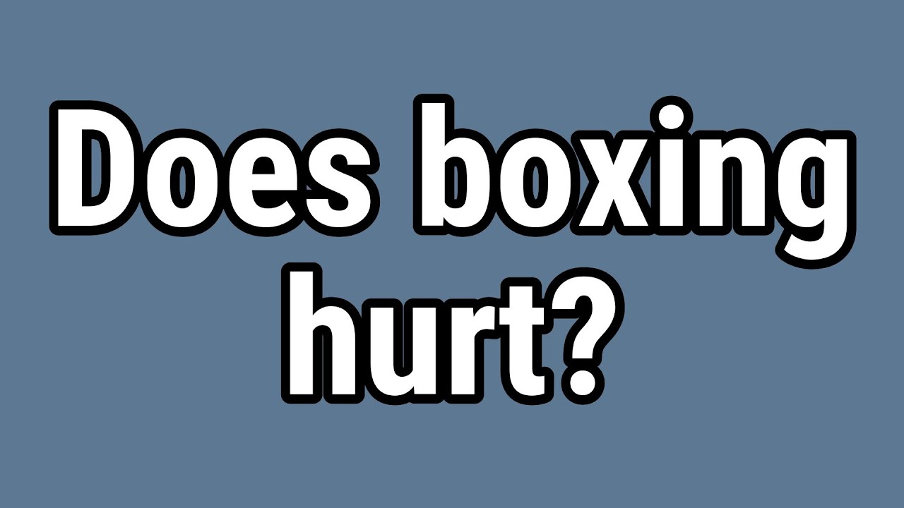 Does boxing hurt? YouTube