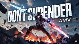 Don't Surrender「AMV」 - Anime MV