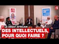 Le Débat africain - Qui sont les intellectuels africains et quel rôle doivent-ils jouer  ? • RFI