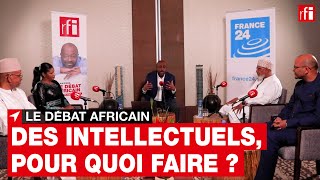 Le Débat africain - Qui sont les intellectuels africains et quel rôle doivent-ils jouer  ? • RFI