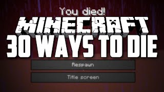 30 WAYS TO DIE IN MINECRAFT! (First 15)