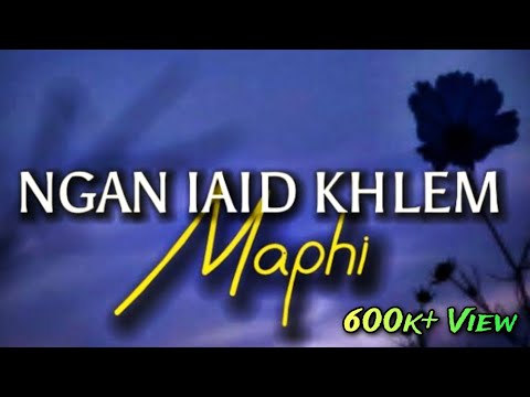 Ngan iaid khlem maphi lyrics  Khasi song  mostpopular song in 2023  support me 1k subscriber