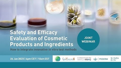 Safety and Efficacy Testing of Cosmetic Products and Ingredients - Webinar 2023