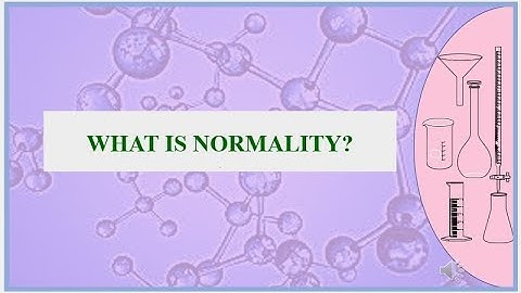 What is Normality? | Definition, Formula & Easy Explanation