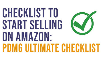 Get Start Selling on Amazon: PDMG Ultimate Checklist