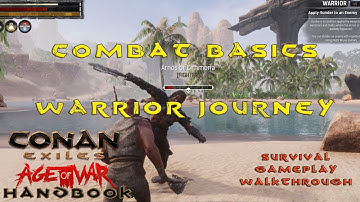 Conan Exiles Age of War Handbook | Combat Basics | Journey Chapter 3: Warrior | Survival Mode