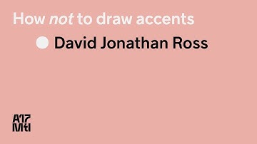 How *not* to draw accents - David Jonathan Ross - ATypI 2017