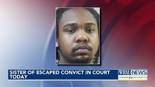 Sister of escaped convict in court Thursday afternoon